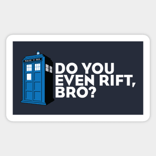 Do You Even Rift, Bro? Sticker